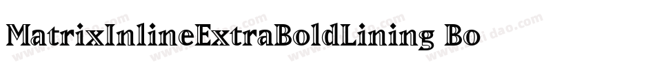 MatrixInlineExtraBoldLining Bold字体转换